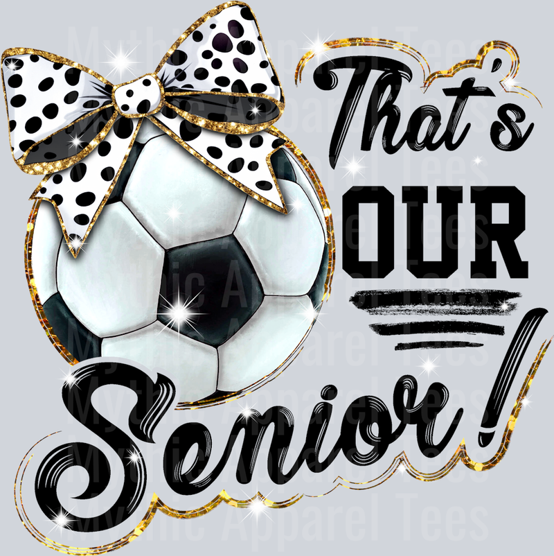That's our senior! Soccer ball with glitter cute DTF Sports Transfers