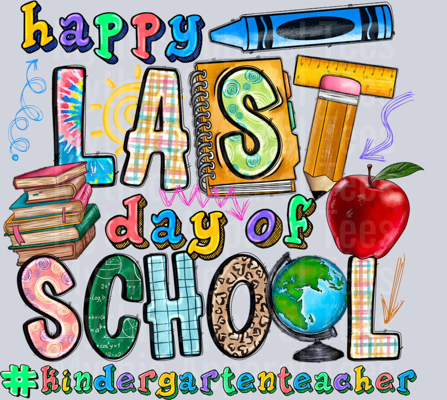 Happy Last Day Of School Kindergarten Teacher