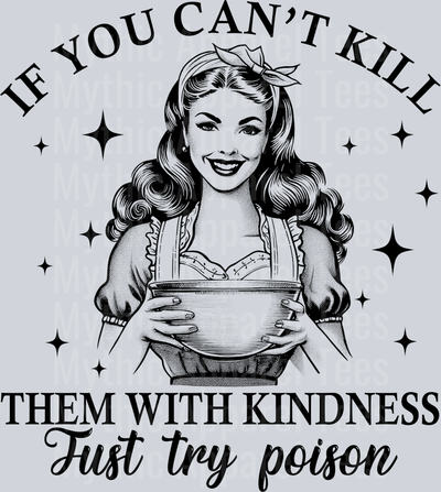 If you cant kill them with kindness just try poison 2 DTF 50s Funny Wife Transfers
