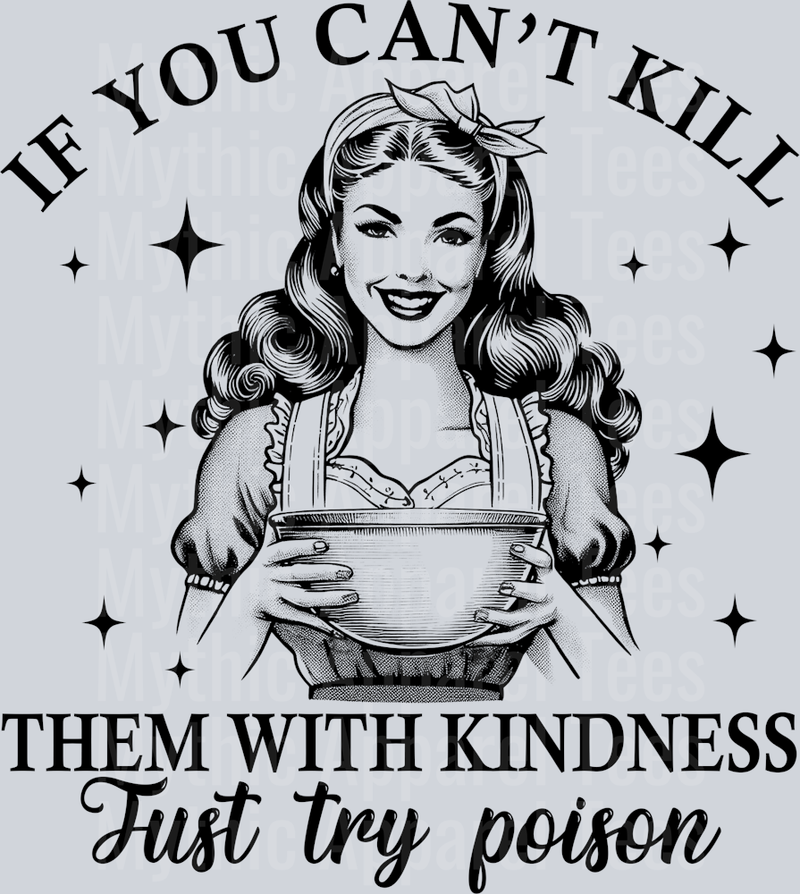 If you cant kill them with kindness just try poison 2 DTF 50s Funny Wife Transfers