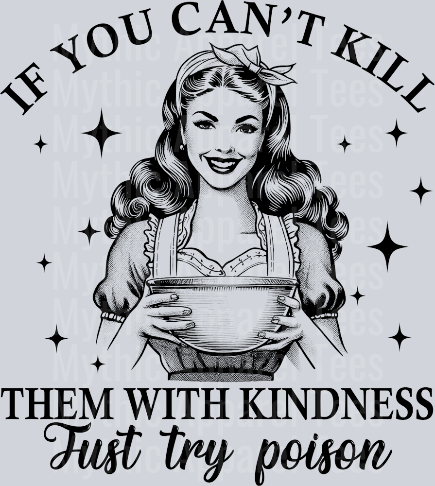 If you cant kill them with kindness just try poison 2 DTF 50s Funny Wife Transfers
