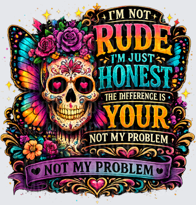 Sarcastic Skull I'm Not Rude I'm Just Honest Butterfly Sugar Skull Floral