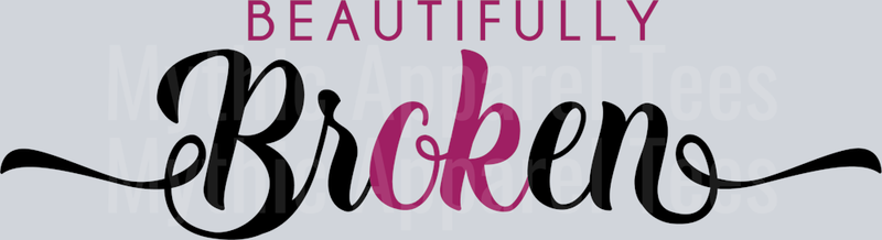 Beautifully Broken OK BLACK and PINK DTF Empowering Transfers