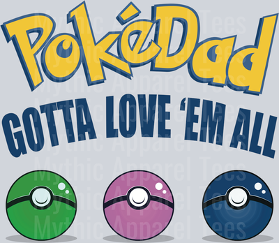 Poke Dad Gotta Love em all DTF Pokemon Transfers