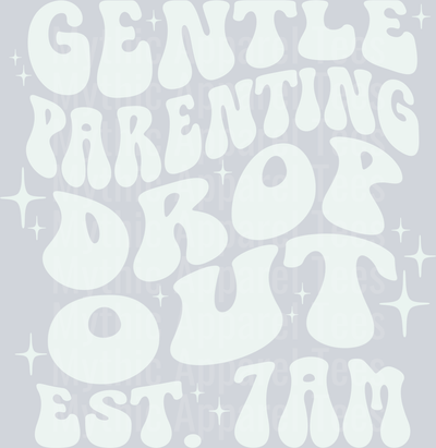 gentle parent drop out white DTF Mom Transfers