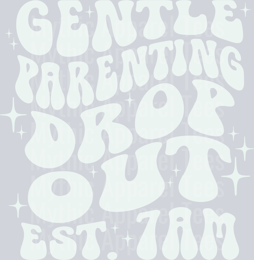 gentle parent drop out white DTF Mom Transfers