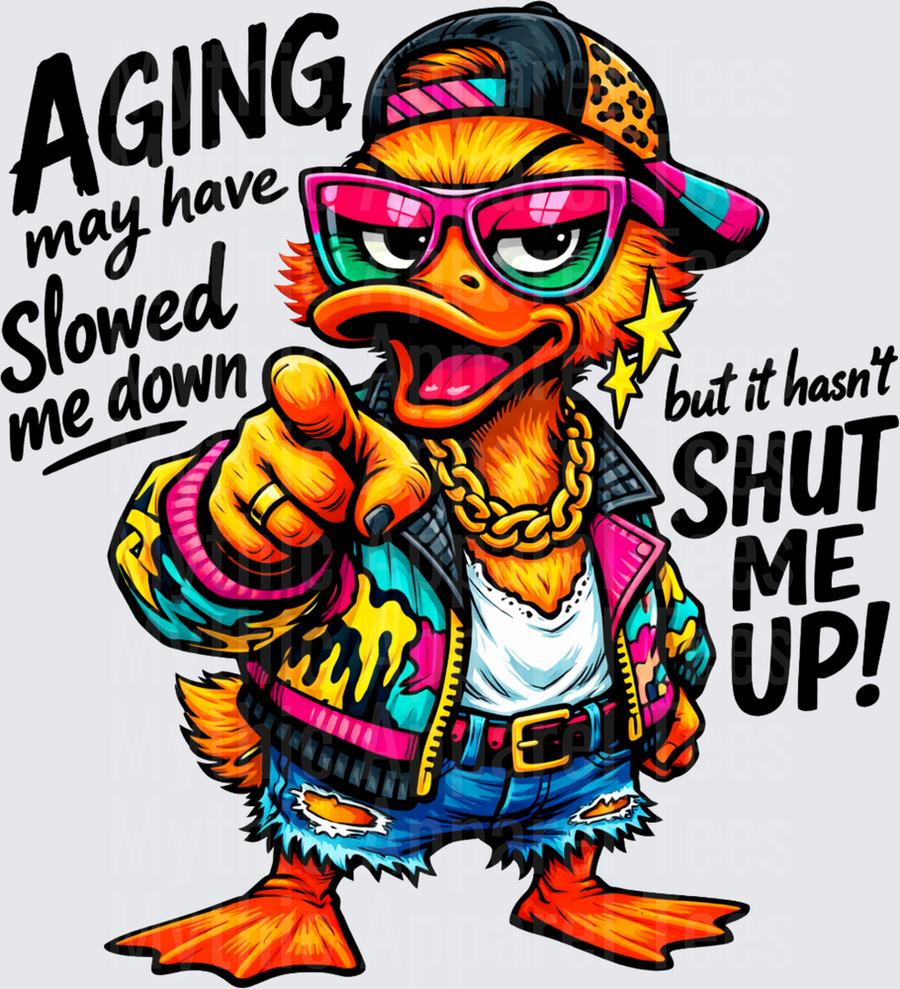 Funny Sarcastic Duck Aging May Have Slowed Me Down But It Hasn't Shut Me Up Hip Hop Street Style Duck With Gold Chain Pink Sunglasses And Backwards Cap Pointing Finger