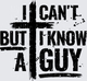 I Can't But I Know A Guy Christian Cross Distressed Grunge Faith Quote