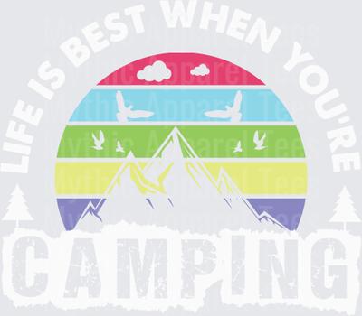 Life Is Best When You're Camping Rainbow Sunset Mountain Scene with Birds and Clouds