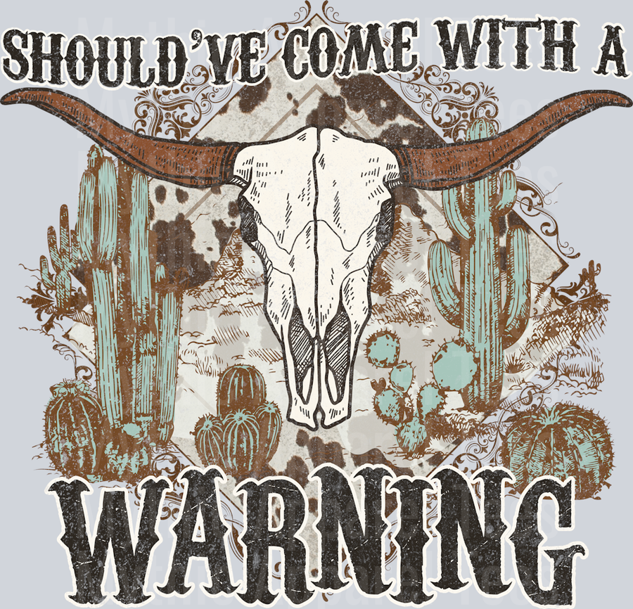 Shoud've come with a warning cowgirl Western