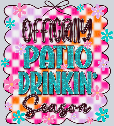 Officially patio drinkin season DTF Drink Transfers