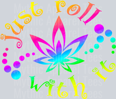 Just Roll with it Girly Weed Smoking Style