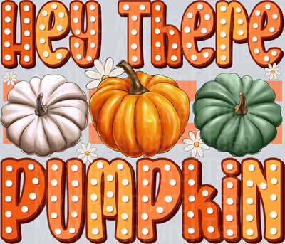 Hey There Pumpkin