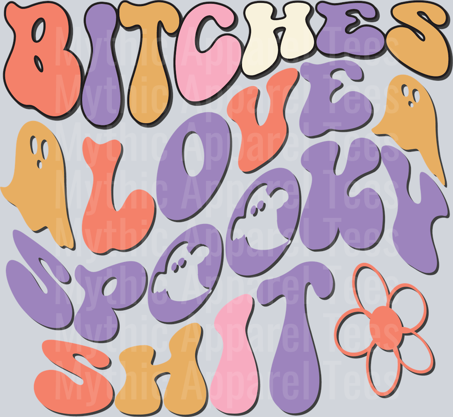 Bitches love spooky shit