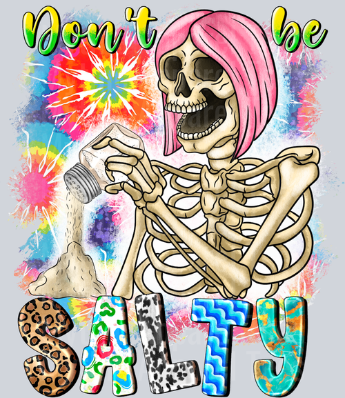 Don't Be Salty Skeleton Mom