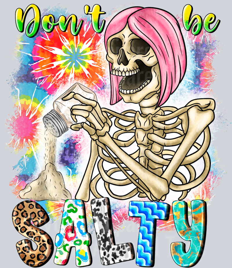 Don't Be Salty Skeleton Mom