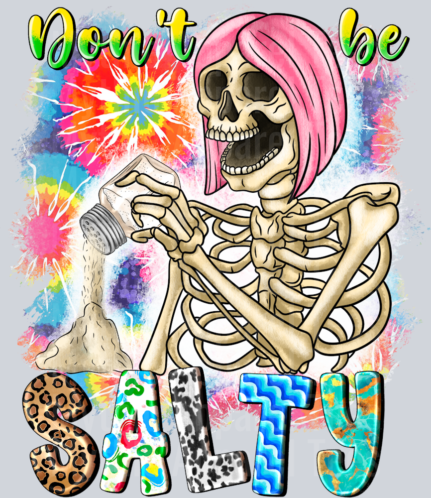 Don't Be Salty Skeleton Mom