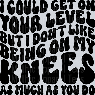 I Could Get On Your Level