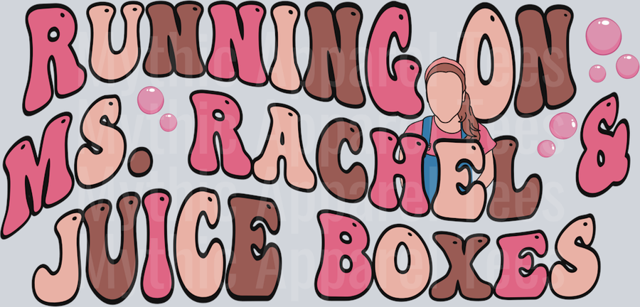 Running on Ms. Rachel and Juice Boxes DTF Ms Rachel Transfers