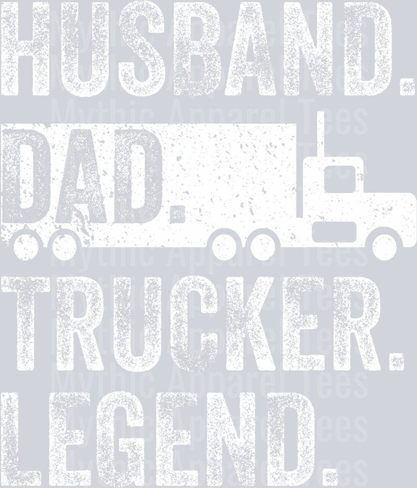Husband DAD Trucker Legend DTF Trucker Transfers