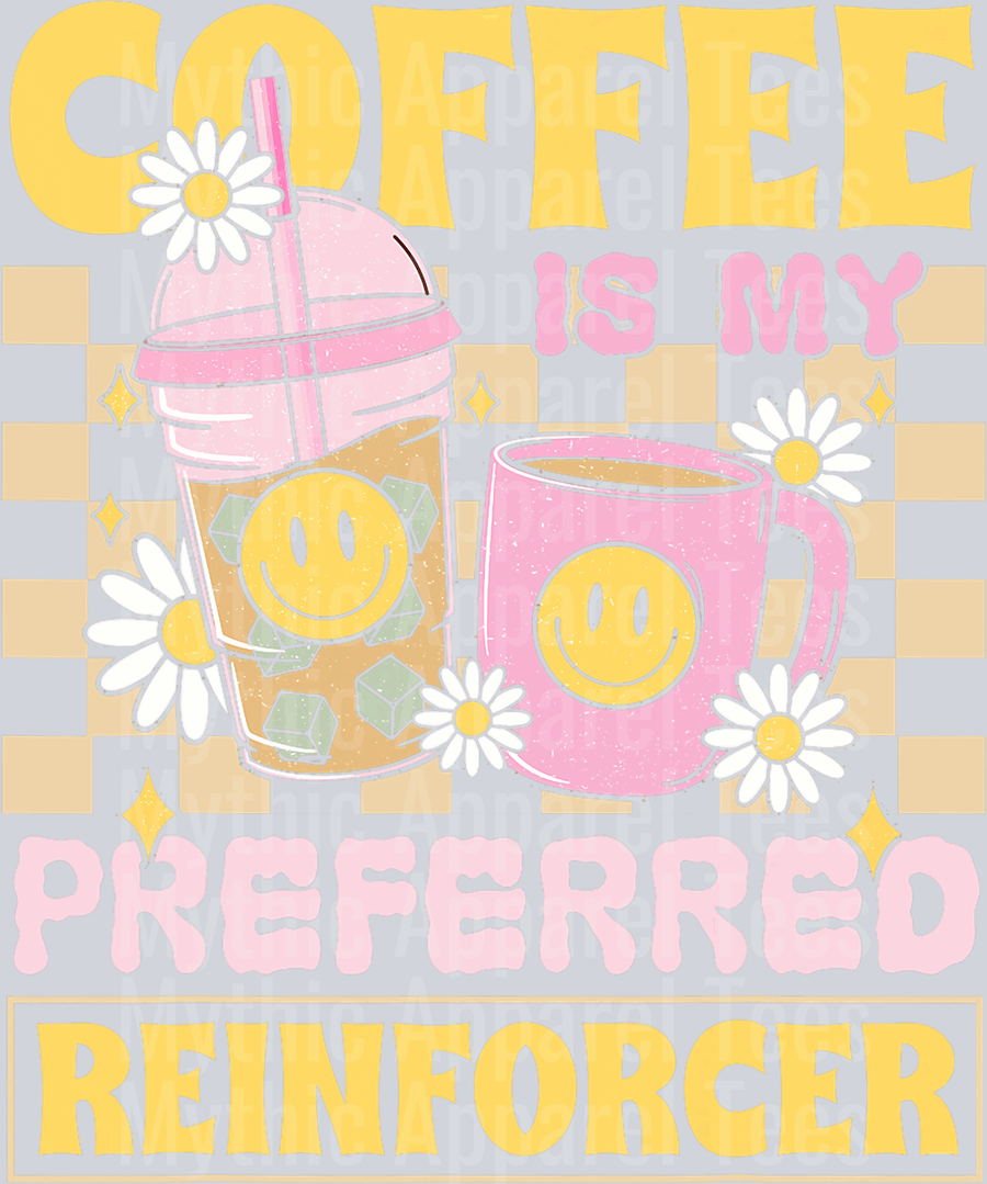 Coffee is my preferred reinforcer retro style with smiley face and checkers DTF Coffee Transfers