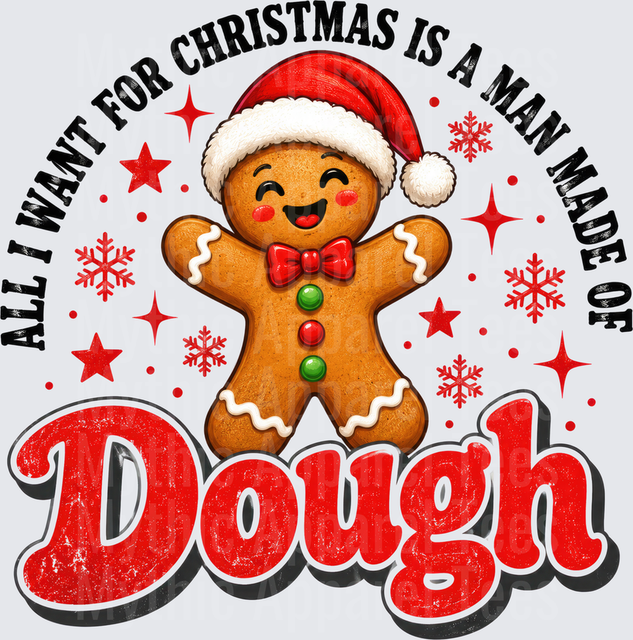 All I Want For Christmas Is A Man Made Of Dough Gingerbread Man Santa Hat Holiday Funny