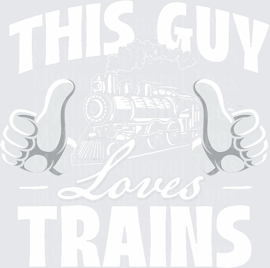 This Guy Loves Trains - Railroad Lover Locomotive Conductor T-Shirt