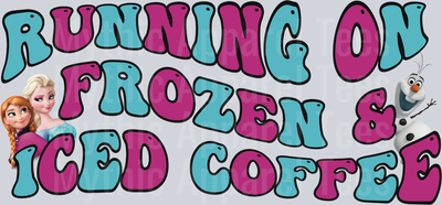 Running On Frozen and Iced Coffee 2 DTF Disney Transfers