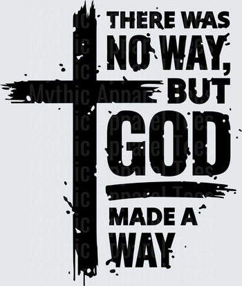 There Was No Way But God Made A Way Grunge Cross Christian Faith