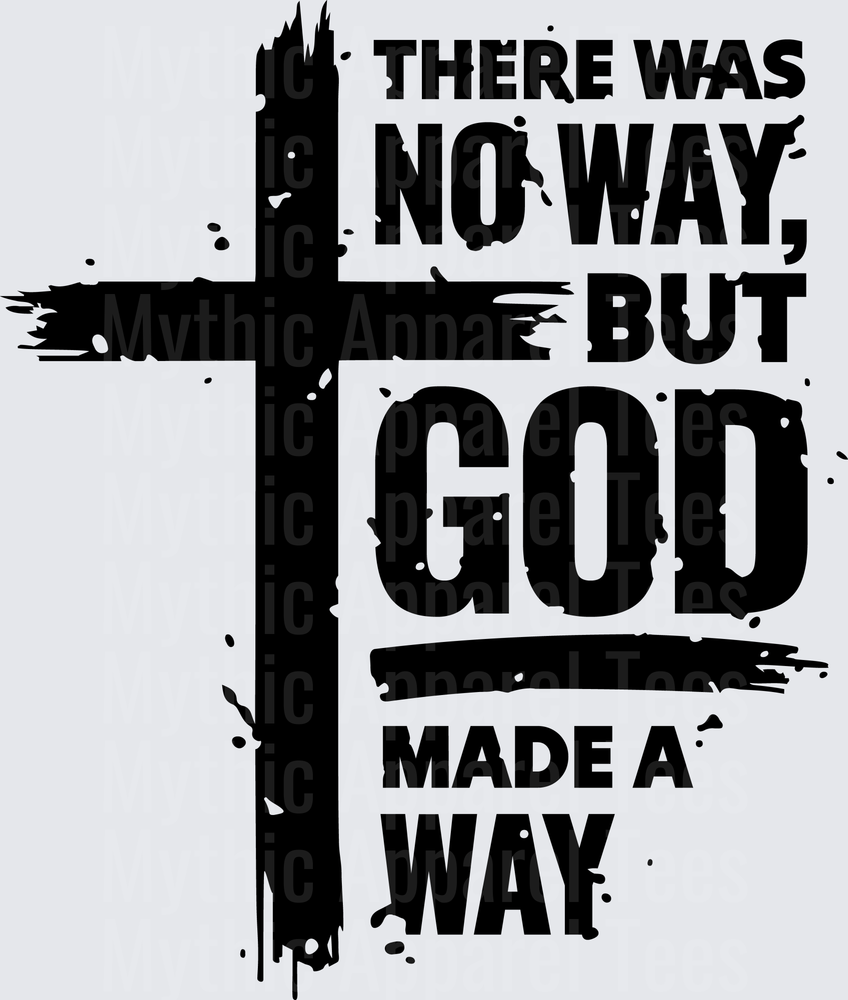 There Was No Way But God Made A Way Grunge Cross Christian Faith