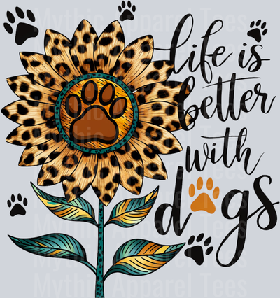Life is better with dogs Sunflower DTF Dog Transfers