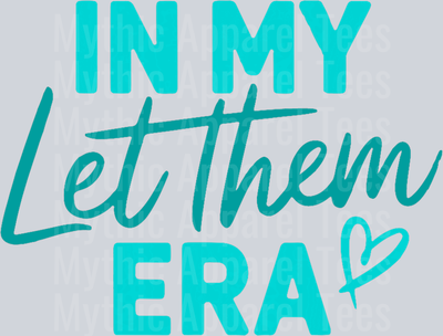 In My Let Them Era T-Shirt