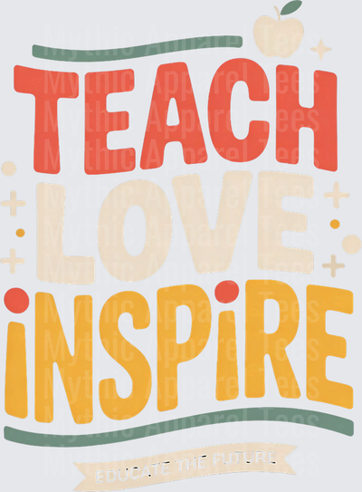 Teach Love Inspire Educate The Future Teacher Apple Banner Typography Design