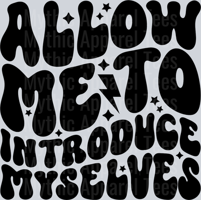 Allow Me To Introduce Myselves
