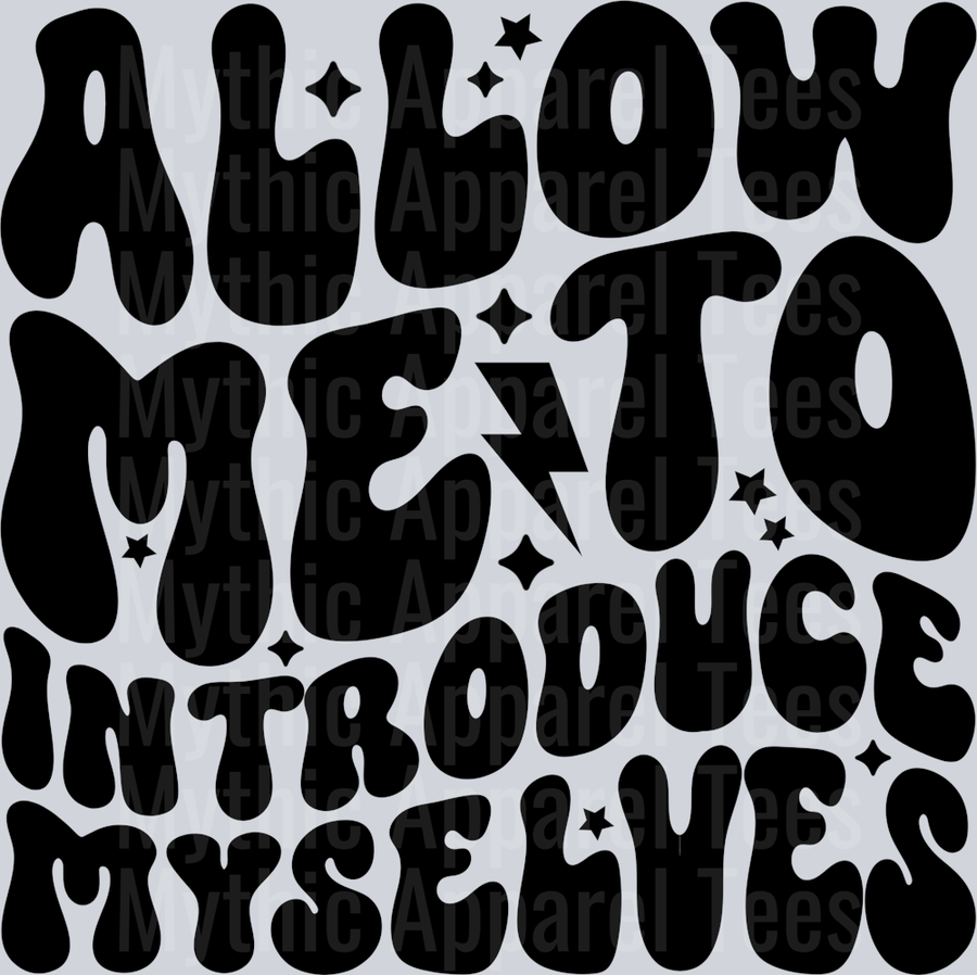 Allow Me To Introduce Myselves