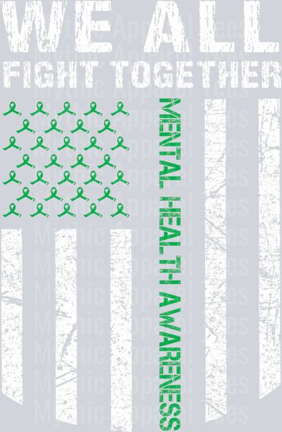 We all fight together American Flag DTF Mental Health Awareness Transfers