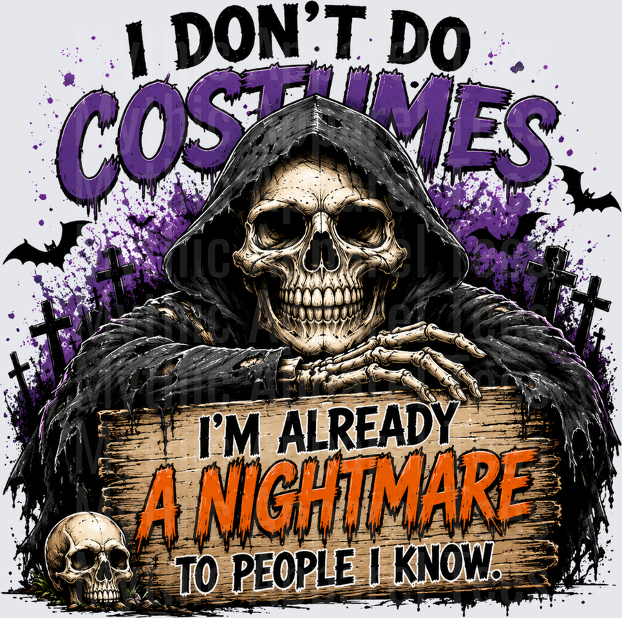 Grim Reaper Skeleton I Don't Do Costumes I'm Already A Nightmare To People I Know Halloween Funny Graveyard Bats