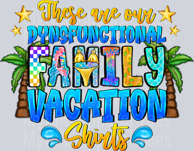 TheseAreOurDynsfunctionalFamilyVacationShirts