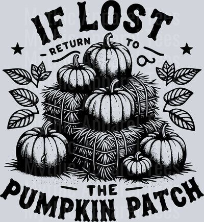 IF LOST RETURN TO THE PUMPKIN PATCH BLACK DESIGN