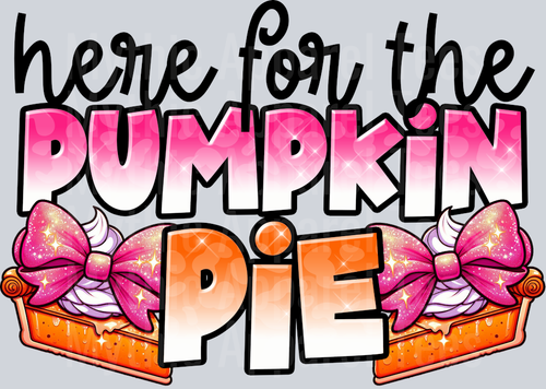 Here For The Pumpkin Pie