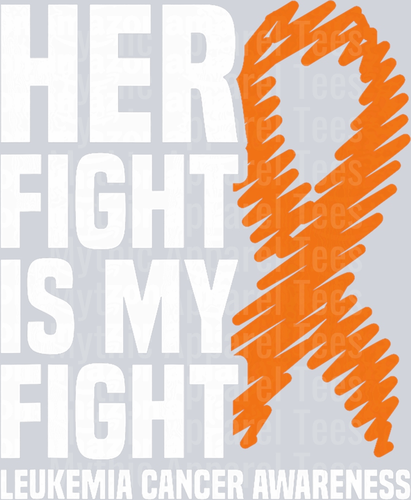 Her Fight My Fight Orange Ribbon Leukemia Cancer Awareness T-Shirt