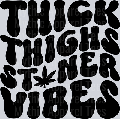 Thick Thighs Stoner Vibes