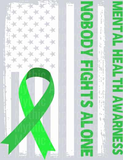 Mental Health Awareness Nobody Fights alone DTF Mental Health Awareness Transfers