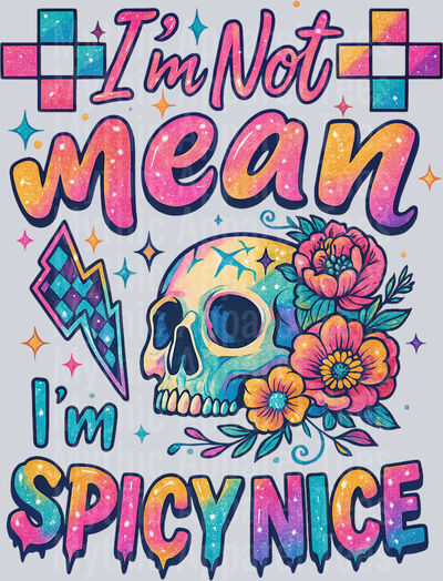 im not mean im spicy nice 1