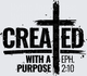Created With A Purpose Ephesians 2:10 Distressed Cross Christian Faith Bold Black Grunge Typography