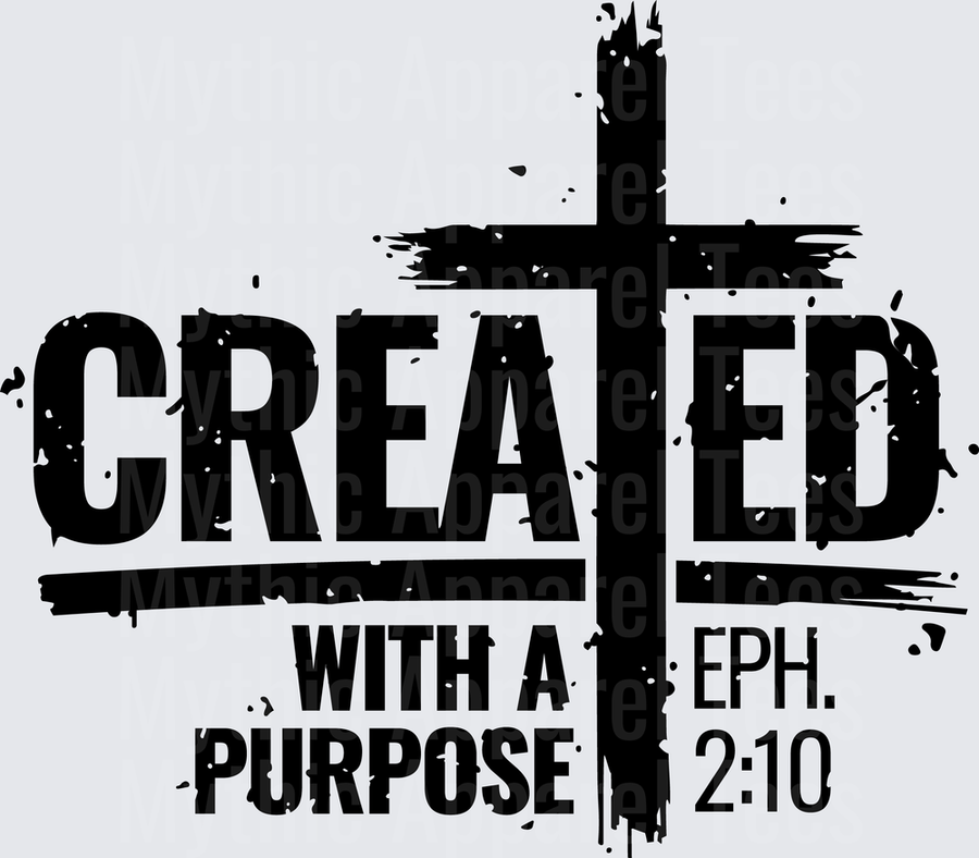 Created With A Purpose Ephesians 2:10 Distressed Cross Christian Faith Bold Black Grunge Typography