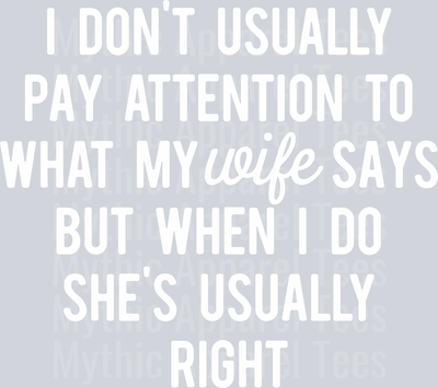 Dont Pay Attention SMOOTH White DTF Husband Transfers