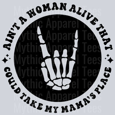 Aint A Woman Alive That Could Take My Mamas Place Pocket Design