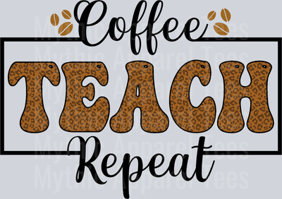 Coffee Teach Repeat DTF Teacher Transfers