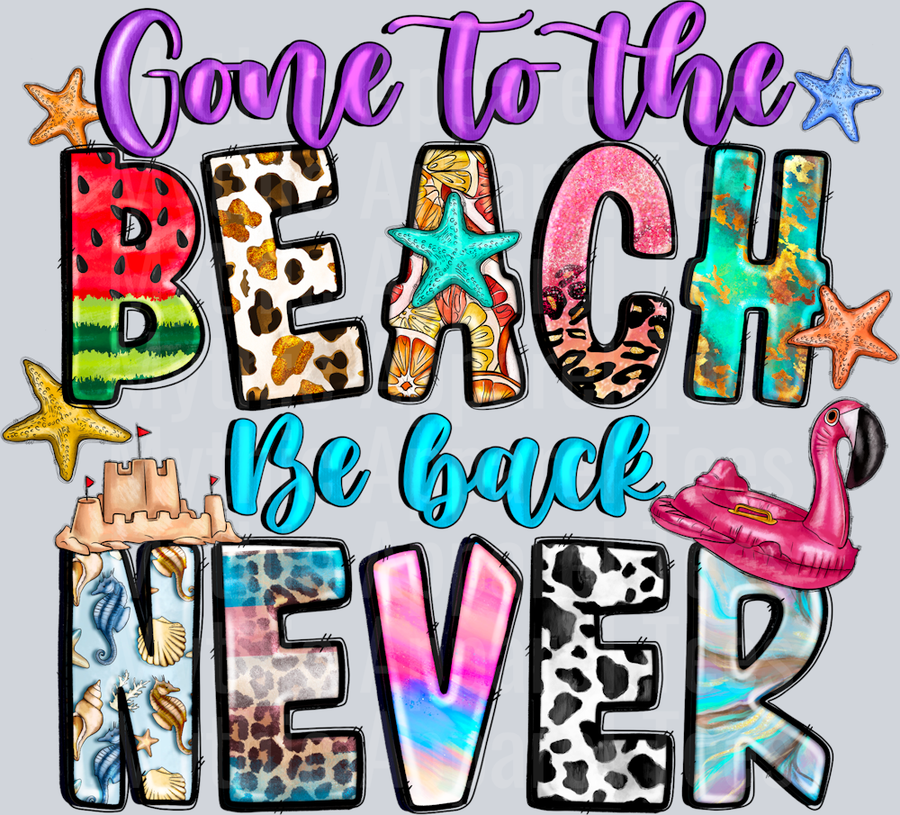 Gone To The Beach Be Back Never Summer Beaching